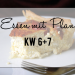 Essen mit Plan KW 6 / 7