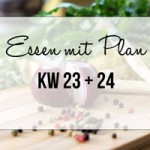 Essen mit Plan - KW 23 & 24 - Thumb