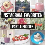 Instagram Favoriten – Part 1: Die Foodies