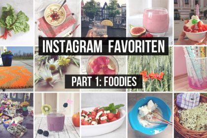 Instagram Favoriten Part 1: Die Foodies